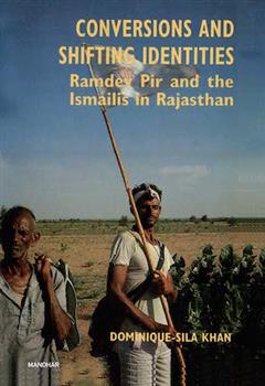 Conversions and Shifting Identities: Ramdev Pir and the Ismailis in Rajasthan